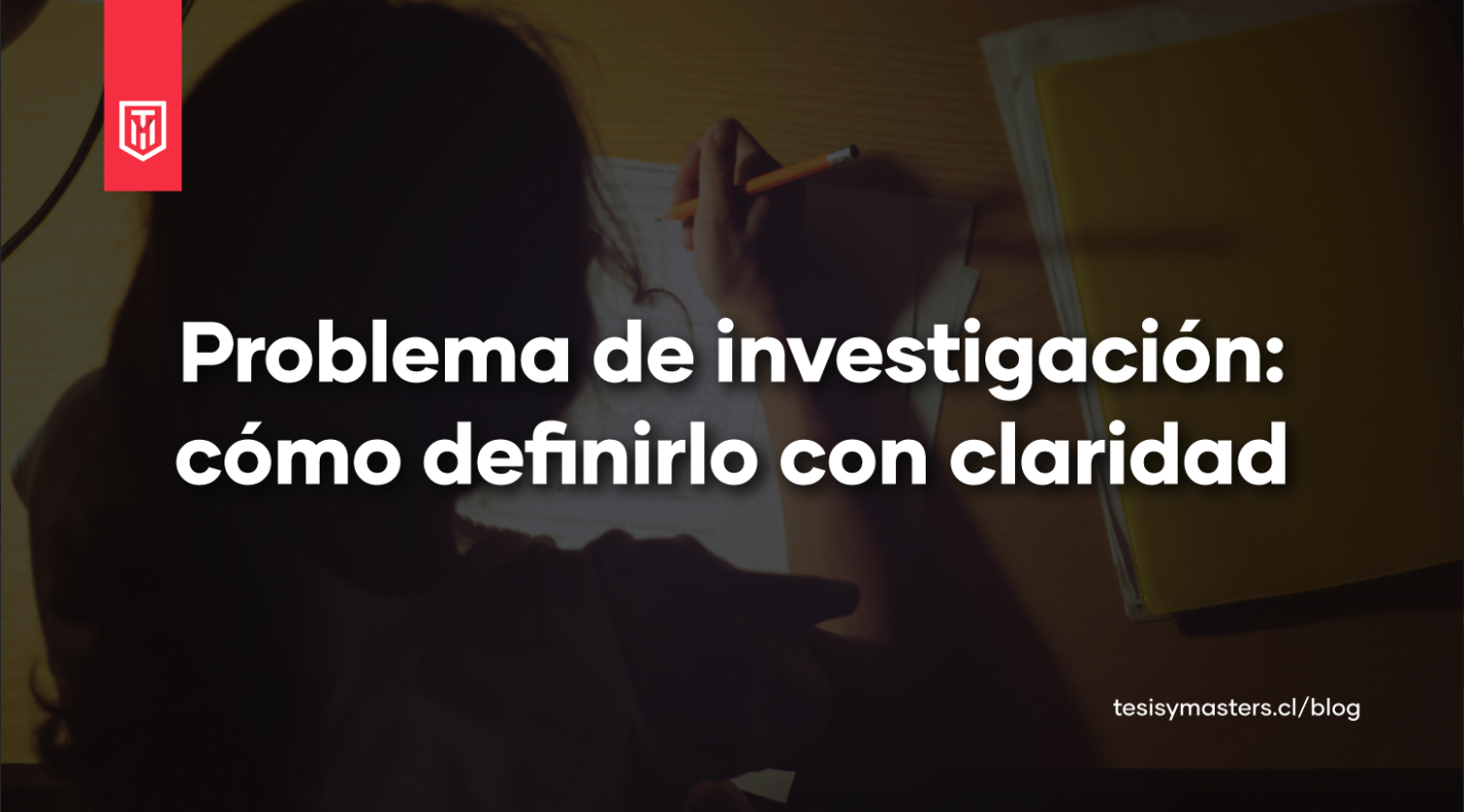 Problema de investigación explicado con ejemplos para evitar errores y lograr claridad en la tesis