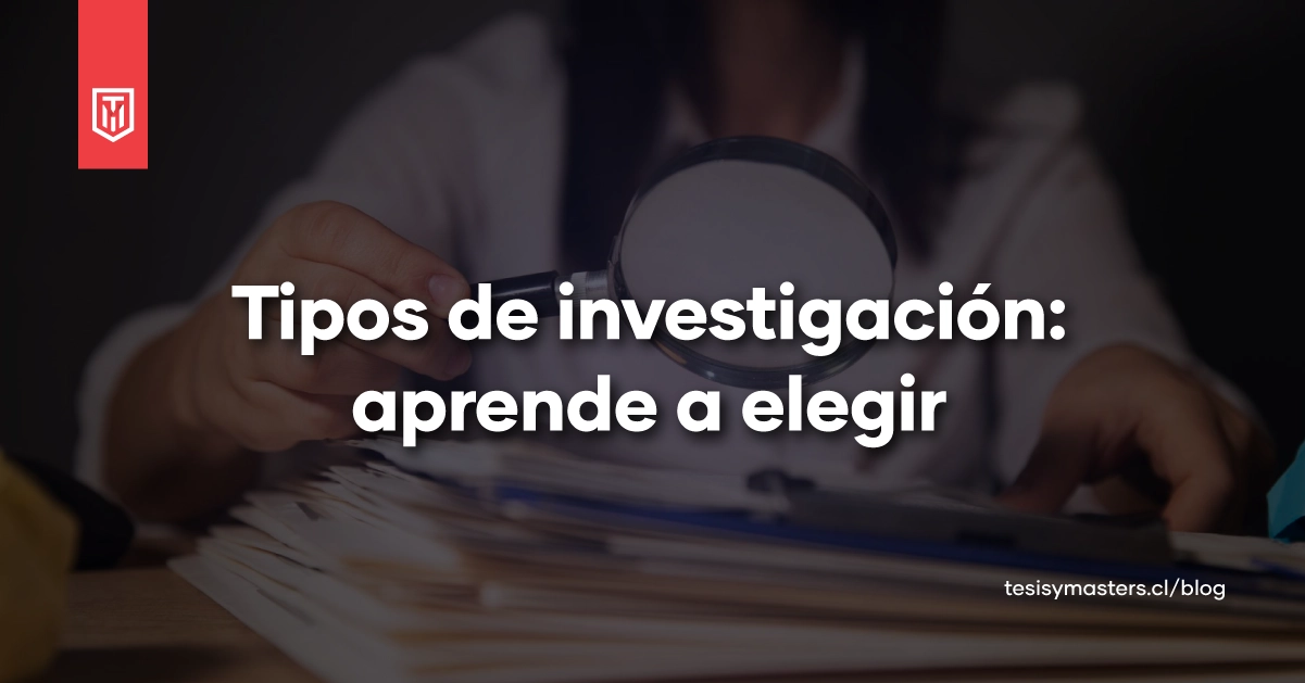 Portada con el texto “Tipos de investigación: aprende a elegir” y una persona usando una lupa sobre documentos, representando la selección del enfoque y alcance de un estudio